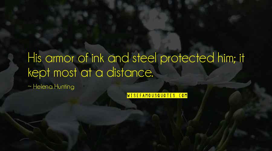 Stress Relieve Quotes By Helena Hunting: His armor of ink and steel protected him;