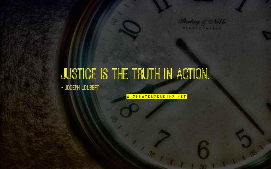 Stress Sayings And Quotes By Joseph Joubert: Justice is the truth in action.
