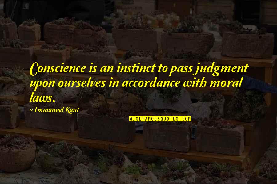 Stressedly Quotes By Immanuel Kant: Conscience is an instinct to pass judgment upon