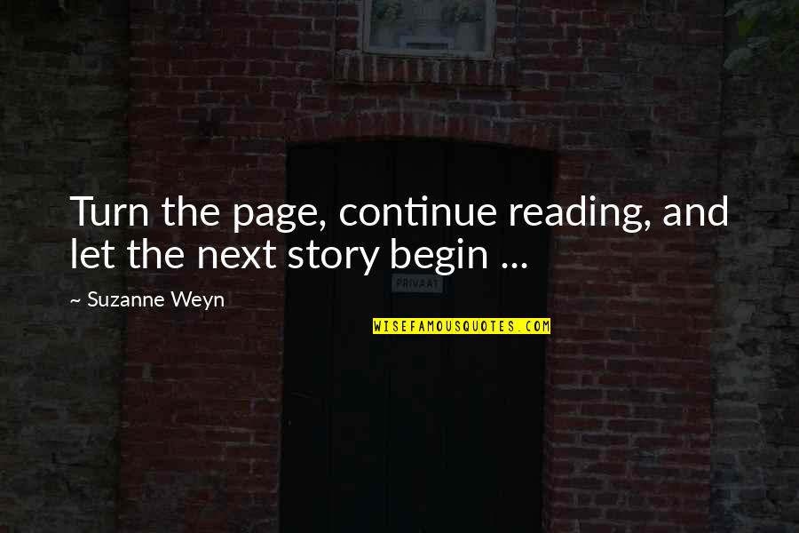 Stressedly Quotes By Suzanne Weyn: Turn the page, continue reading, and let the