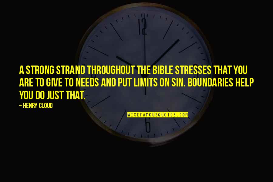 Stresses Quotes By Henry Cloud: A strong strand throughout the Bible stresses that