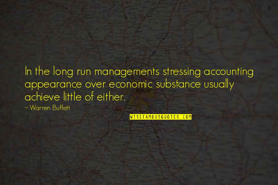 Stressing Over You Quotes By Warren Buffett: In the long run managements stressing accounting appearance