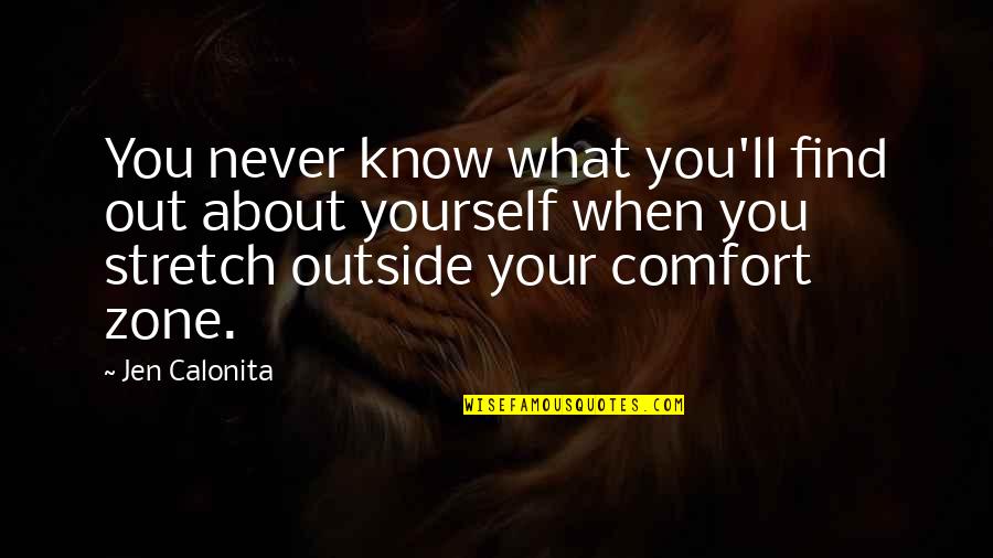 Stretch Yourself Quotes By Jen Calonita: You never know what you'll find out about