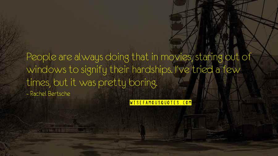 Stretching The Truth Quotes By Rachel Bertsche: People are always doing that in movies, staring