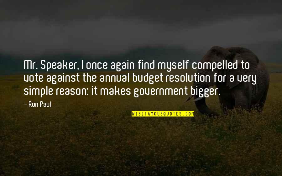 Stretchyourself Quotes By Ron Paul: Mr. Speaker, I once again find myself compelled