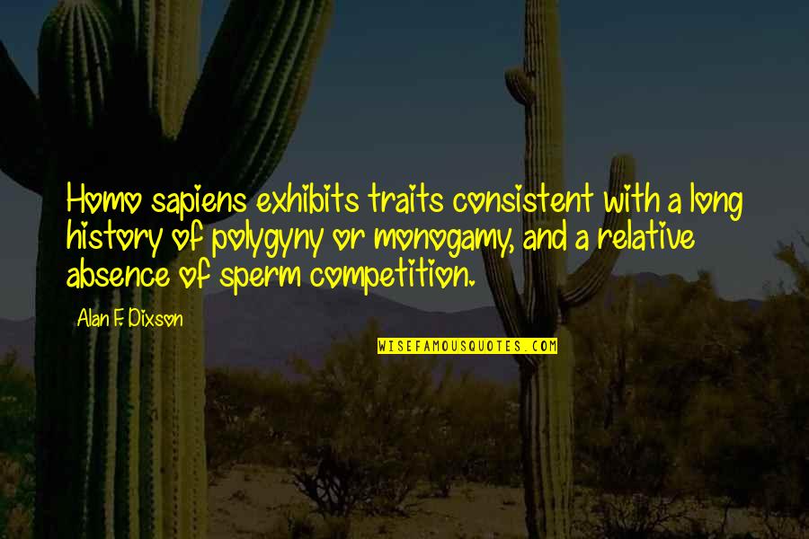 Streusel Bread Quotes By Alan F. Dixson: Homo sapiens exhibits traits consistent with a long