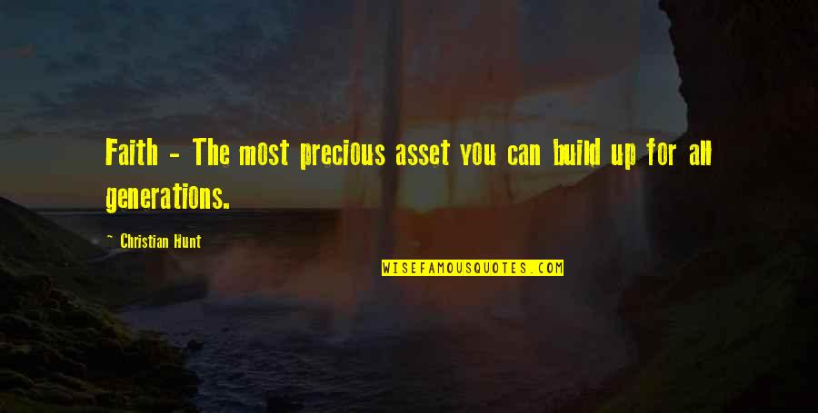 Striate Quotes By Christian Hunt: Faith - The most precious asset you can