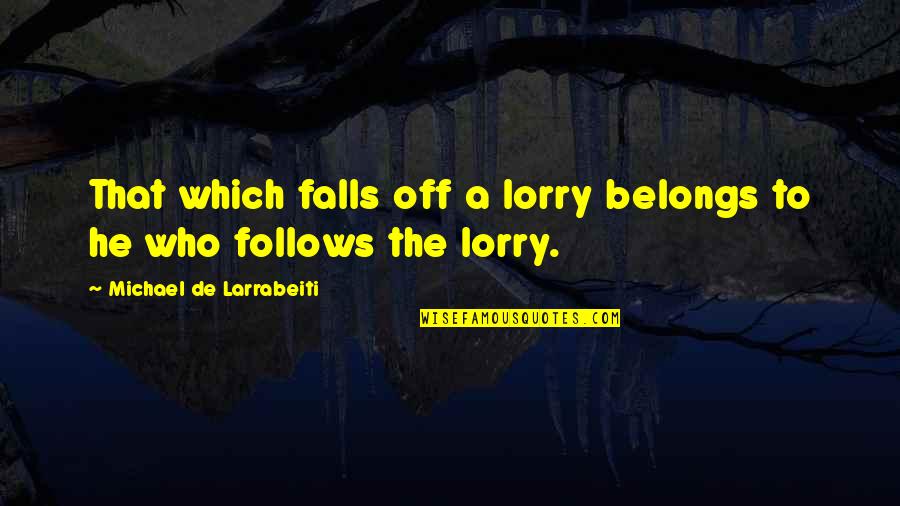 Striation Muscle Quotes By Michael De Larrabeiti: That which falls off a lorry belongs to Striation Muscle Quotes By Michael De Larrabeiti: That which falls off a lorry belongs to