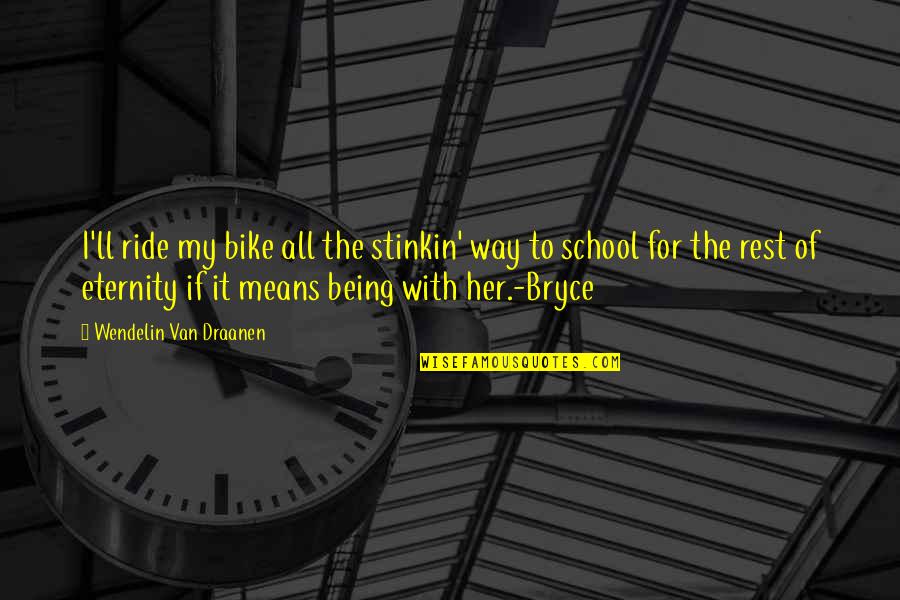 Striation Muscle Quotes By Wendelin Van Draanen: I'll ride my bike all the stinkin' way Striation Muscle Quotes By Wendelin Van Draanen: I'll ride my bike all the stinkin' way