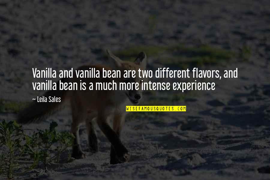 Striations Quotes By Leila Sales: Vanilla and vanilla bean are two different flavors,