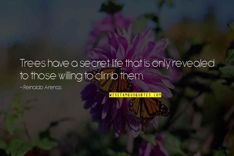 Stribor Kusturica Quotes By Reinaldo Arenas: Trees have a secret life that is only