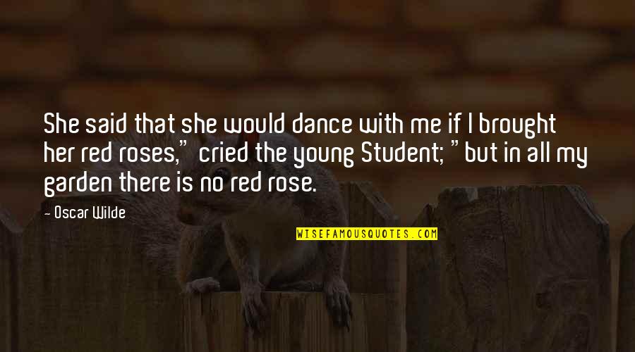 Strichliste Quotes By Oscar Wilde: She said that she would dance with me Strichliste Quotes By Oscar Wilde: She said that she would dance with me