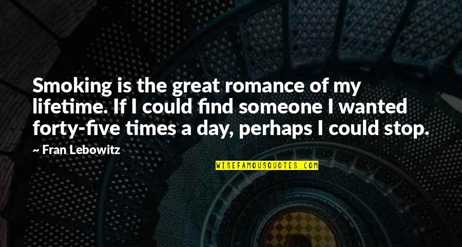 Stricker Auction Quotes By Fran Lebowitz: Smoking is the great romance of my lifetime. Stricker Auction Quotes By Fran Lebowitz: Smoking is the great romance of my lifetime.