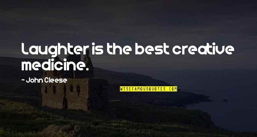 Strictement Monotone Quotes By John Cleese: Laughter is the best creative medicine.