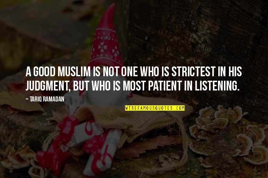Strictest Quotes By Tariq Ramadan: A good Muslim is not one who is