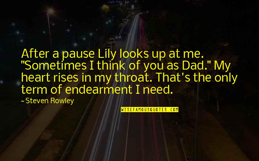 Stricture Quotes By Steven Rowley: After a pause Lily looks up at me.