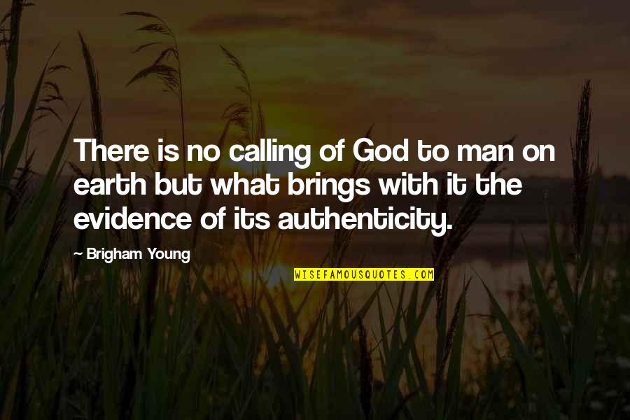 Strictured Quotes By Brigham Young: There is no calling of God to man