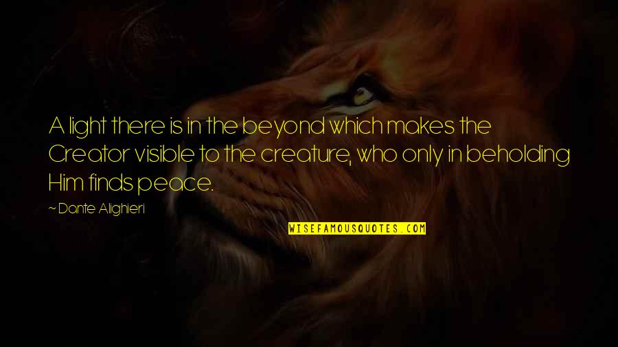 Stride Quote Quotes By Dante Alighieri: A light there is in the beyond which Stride Quote Quotes By Dante Alighieri: A light there is in the beyond which
