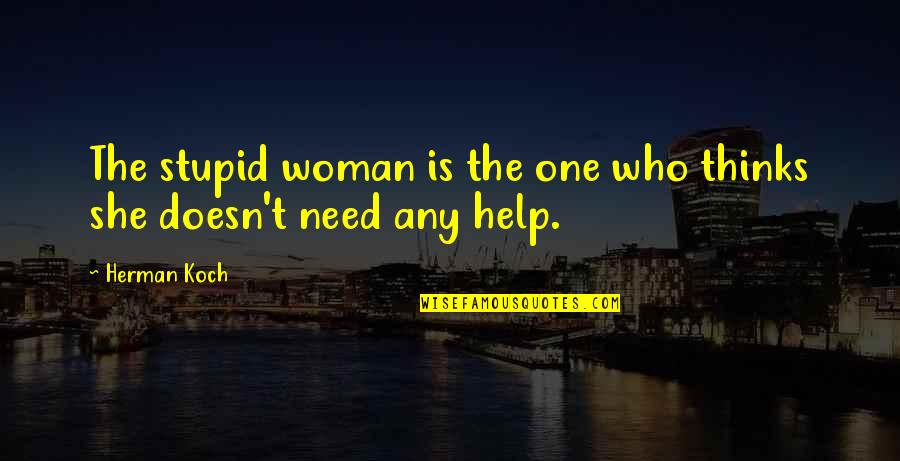 Strides In Life Quotes By Herman Koch: The stupid woman is the one who thinks