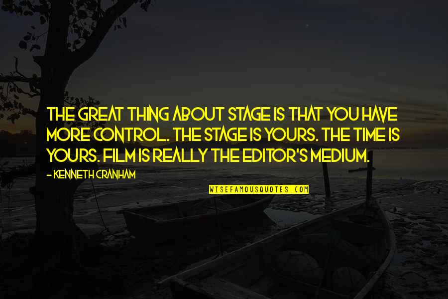 Strides In Life Quotes By Kenneth Cranham: The great thing about stage is that you Strides In Life Quotes By Kenneth Cranham: The great thing about stage is that you