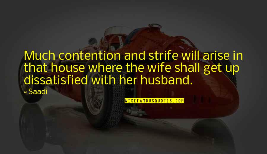 Strife Quotes By Saadi: Much contention and strife will arise in that Strife Quotes By Saadi: Much contention and strife will arise in that