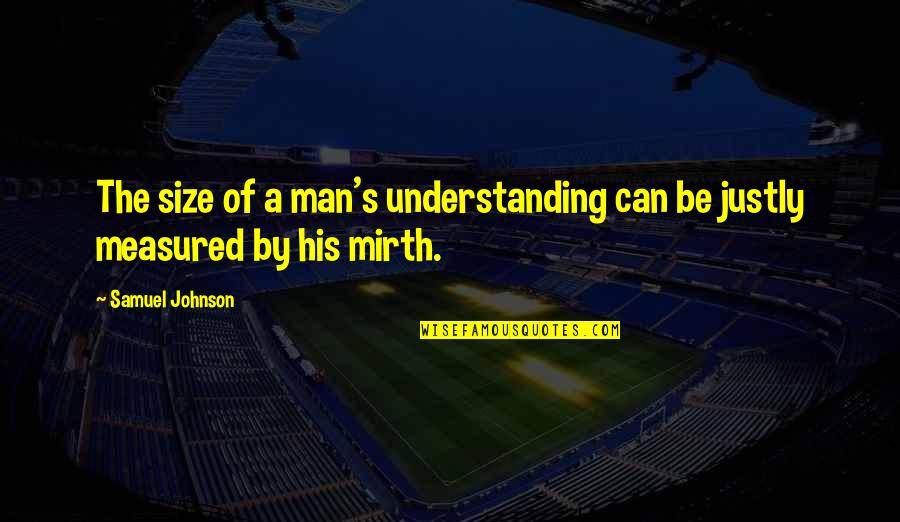 Striffler Hamby Mortuary Quotes By Samuel Johnson: The size of a man's understanding can be