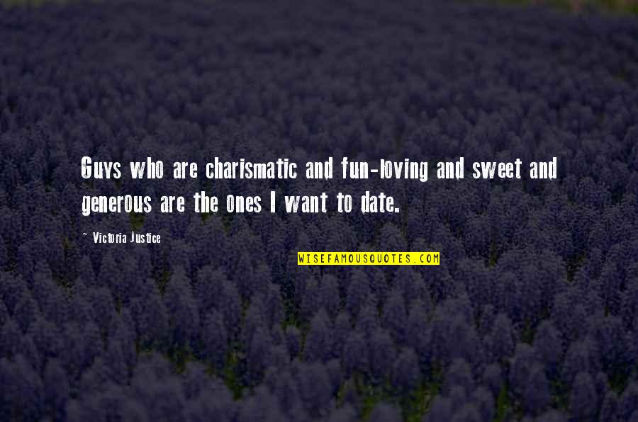 Striga Weed Quotes By Victoria Justice: Guys who are charismatic and fun-loving and sweet Striga Weed Quotes By Victoria Justice: Guys who are charismatic and fun-loving and sweet