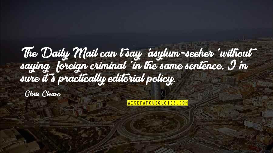 Strijdlustig Quotes By Chris Cleave: The Daily Mail can't say 'asylum-seeker' without saying Strijdlustig Quotes By Chris Cleave: The Daily Mail can't say 'asylum-seeker' without saying
