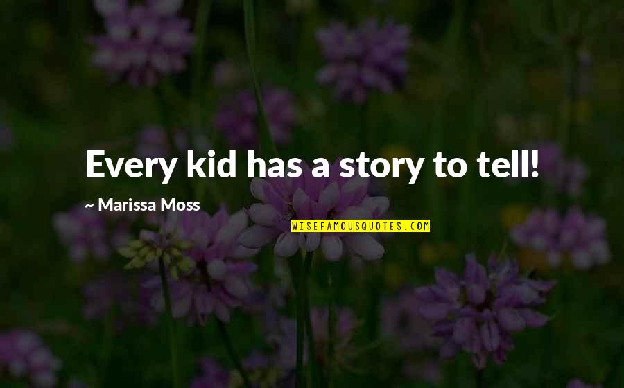Strijdompark Quotes By Marissa Moss: Every kid has a story to tell! Strijdompark Quotes By Marissa Moss: Every kid has a story to tell!