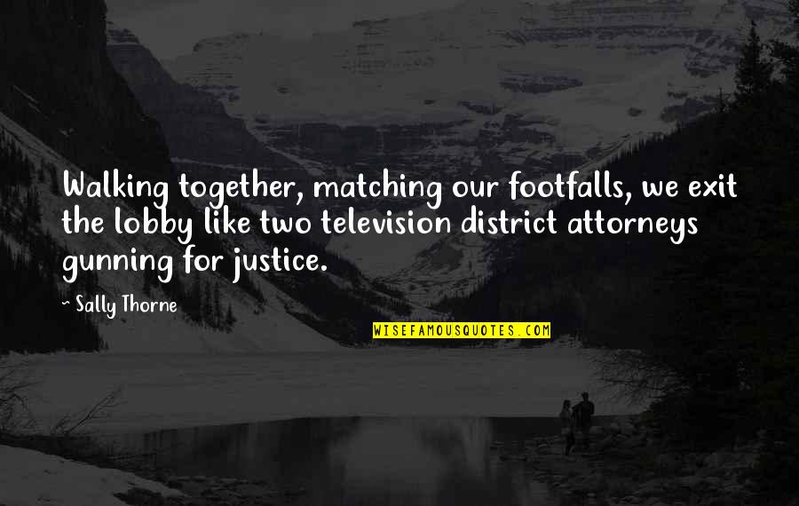 Strike A Nerve Quotes By Sally Thorne: Walking together, matching our footfalls, we exit the Strike A Nerve Quotes By Sally Thorne: Walking together, matching our footfalls, we exit the