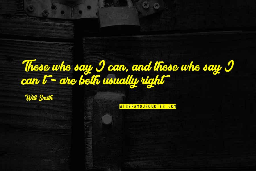 Striker Spy Quotes By Will Smith: Those who say I can, and those who