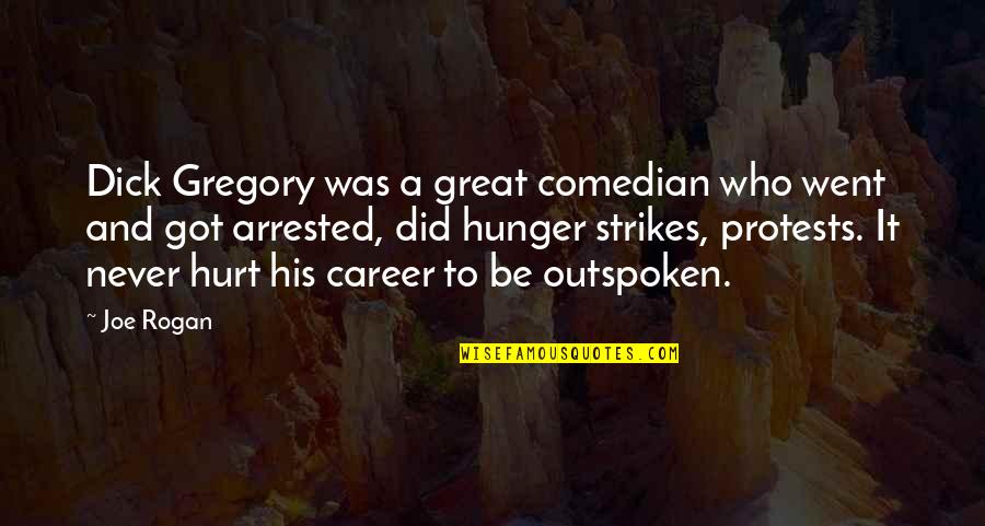 Strikes Quotes By Joe Rogan: Dick Gregory was a great comedian who went