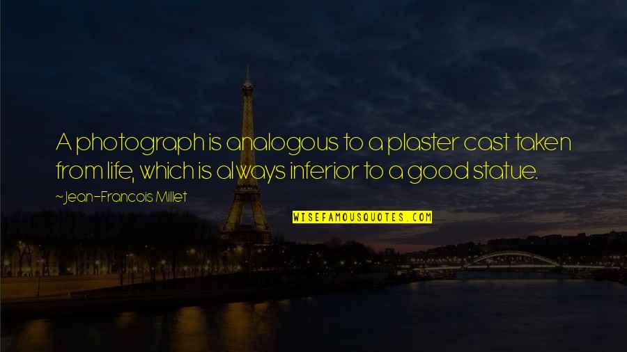 Striking In Soccer Quotes By Jean-Francois Millet: A photograph is analogous to a plaster cast