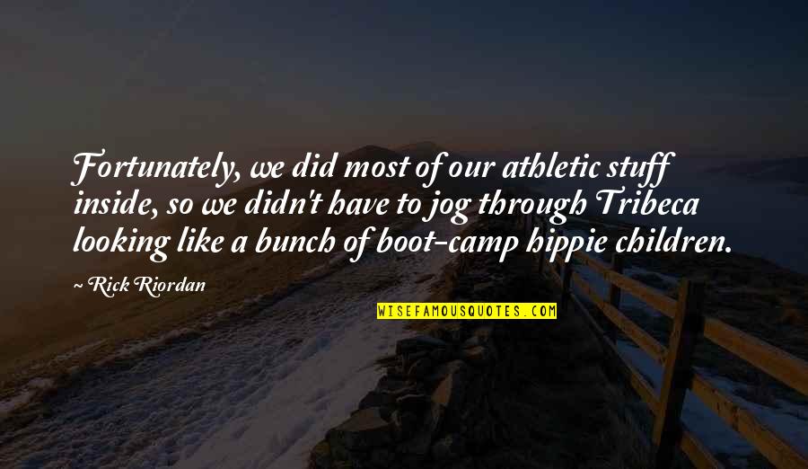 Striking In Soccer Quotes By Rick Riordan: Fortunately, we did most of our athletic stuff