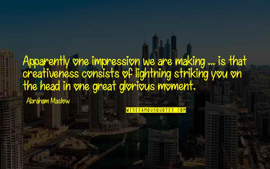 Striking Out Quotes By Abraham Maslow: Apparently one impression we are making ... is