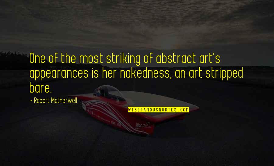 Striking Out Quotes By Robert Motherwell: One of the most striking of abstract art's