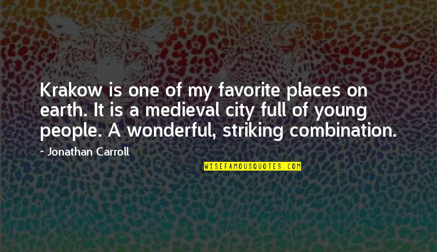 Striking Quotes By Jonathan Carroll: Krakow is one of my favorite places on