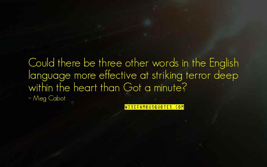 Striking Quotes By Meg Cabot: Could there be three other words in the
