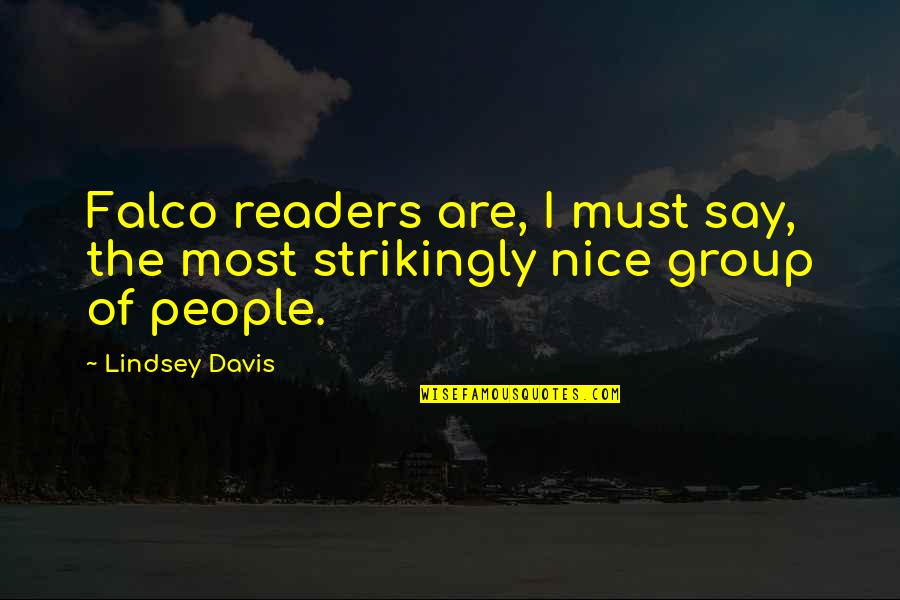 Strikingly Quotes By Lindsey Davis: Falco readers are, I must say, the most