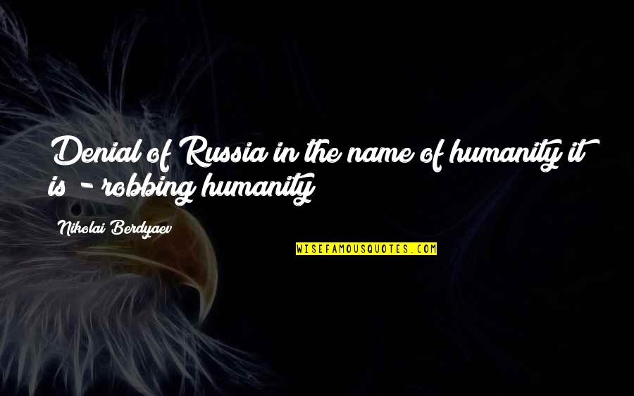 Strikingly Synonyms Quotes By Nikolai Berdyaev: Denial of Russia in the name of humanity Strikingly Synonyms Quotes By Nikolai Berdyaev: Denial of Russia in the name of humanity