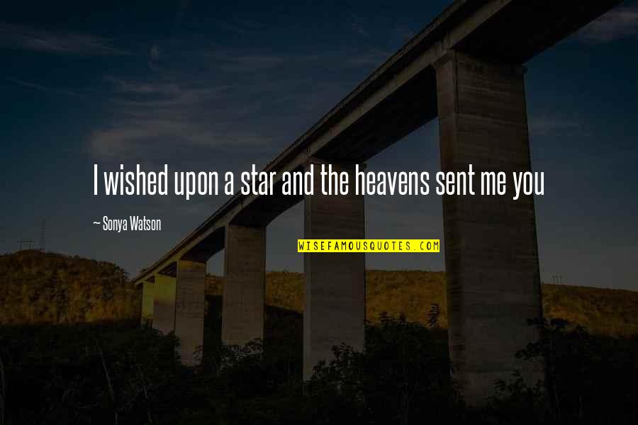 Strimmer Cable Quotes By Sonya Watson: I wished upon a star and the heavens Strimmer Cable Quotes By Sonya Watson: I wished upon a star and the heavens