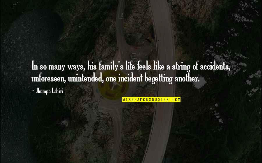 String.join Quotes By Jhumpa Lahiri: In so many ways, his family's life feels