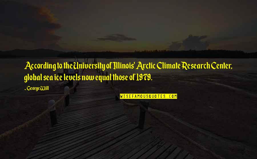 Stringing Along Quotes By George Will: According to the University of Illinois' Arctic Climate