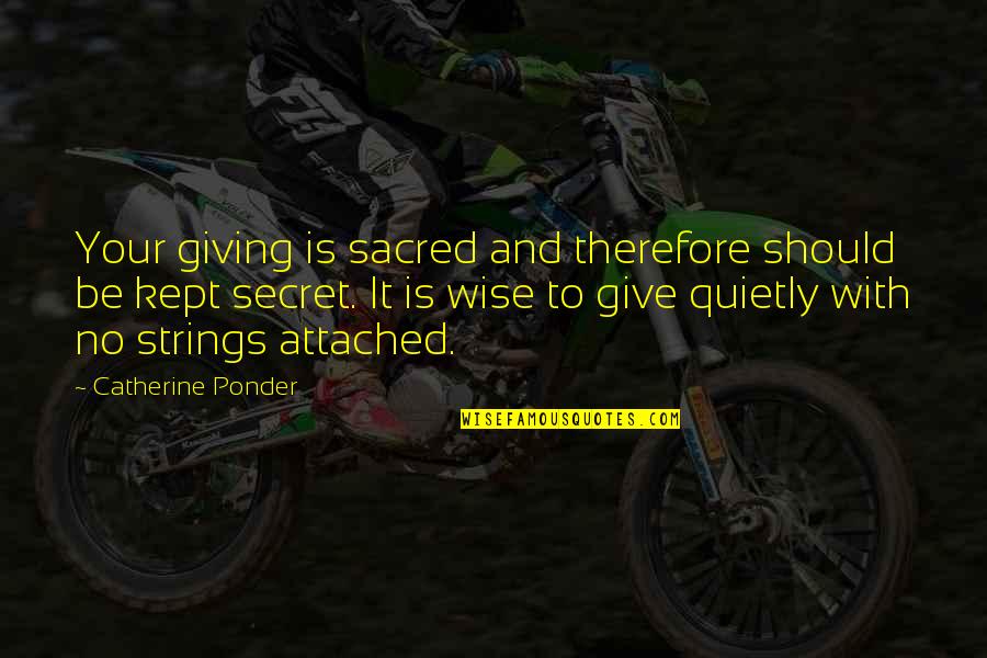 Strings Attached Quotes By Catherine Ponder: Your giving is sacred and therefore should be