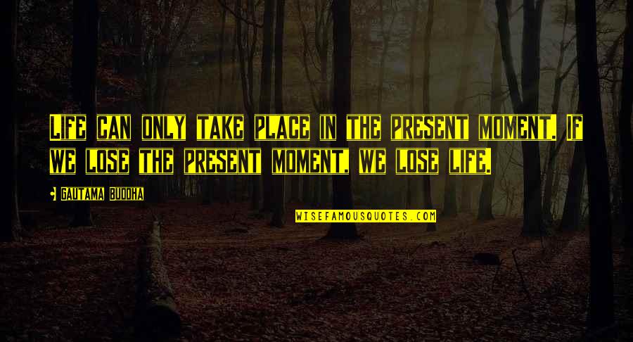 Stringstream Double Quotes By Gautama Buddha: Life can only take place in the present Stringstream Double Quotes By Gautama Buddha: Life can only take place in the present