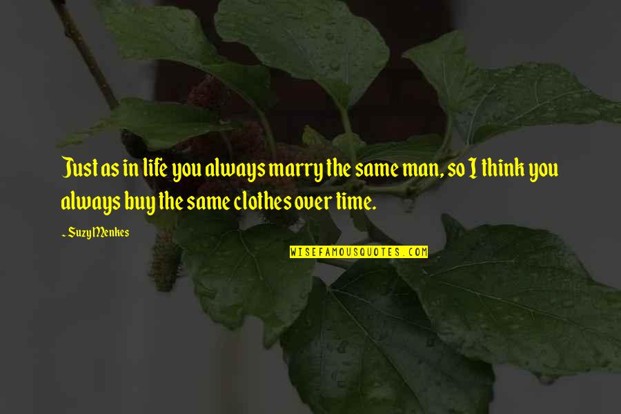 Strinking Quotes By Suzy Menkes: Just as in life you always marry the