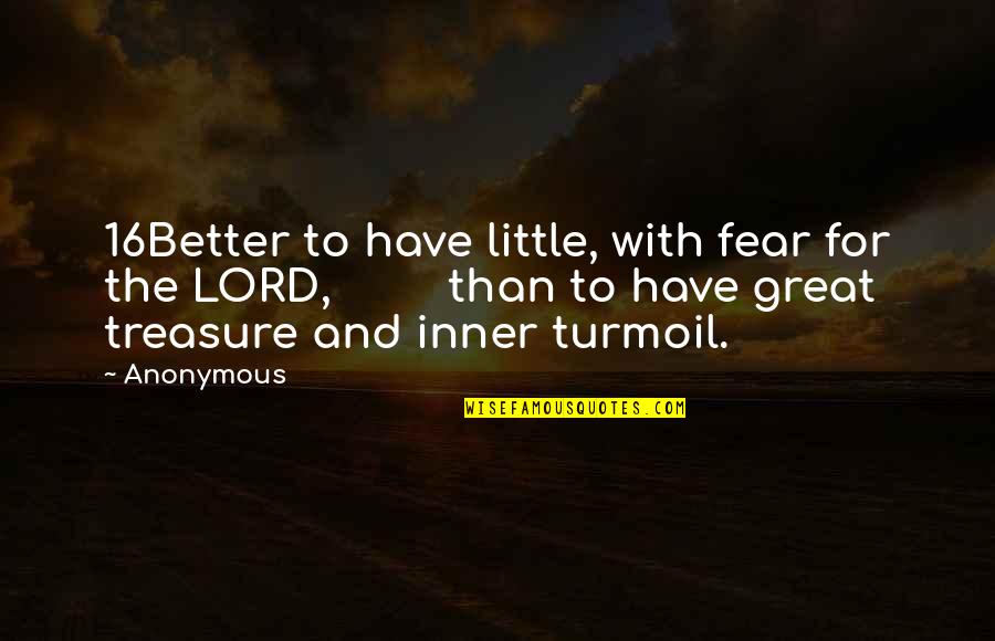 Stripes John Winger Quotes By Anonymous: 16Better to have little, with fear for the Stripes John Winger Quotes By Anonymous: 16Better to have little, with fear for the