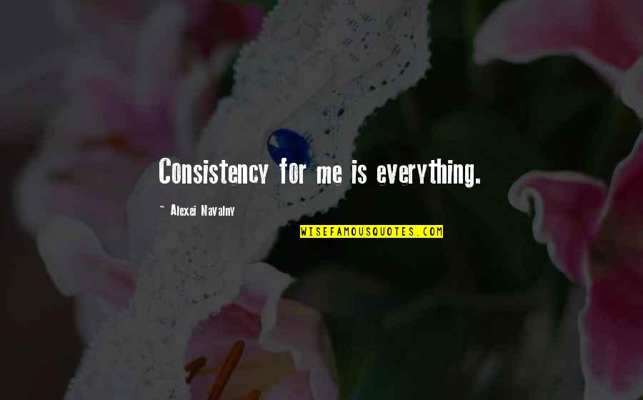 Striping Quotes By Alexei Navalny: Consistency for me is everything.