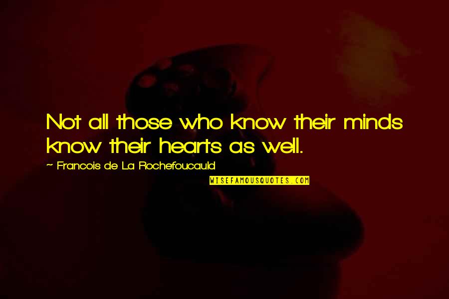 Striscioni Pubblicitari Quotes By Francois De La Rochefoucauld: Not all those who know their minds know