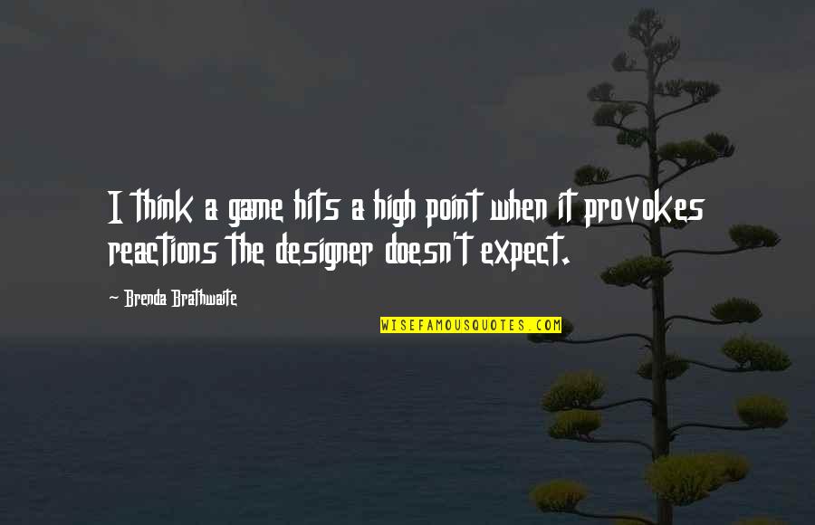 Strive For Excellence Not Perfection Quotes By Brenda Brathwaite: I think a game hits a high point
